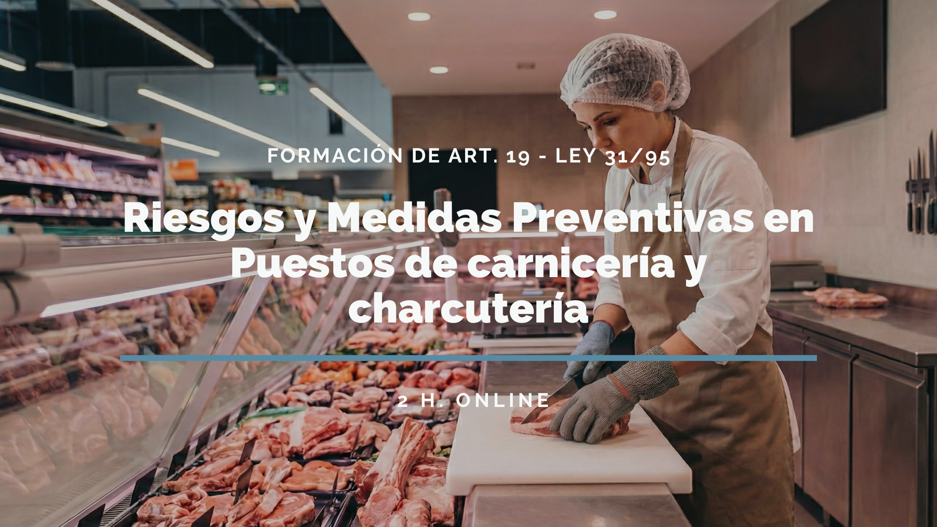 RIESGOS Y MEDIDAS PREVENTIVAS EN PUESTOS DE CARNICERÍA Y CHARCUTERÍA