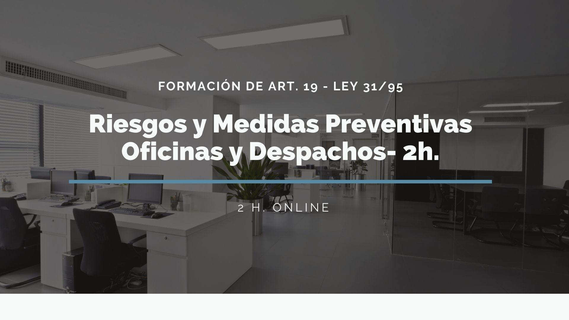 RIESGOS Y MEDIDAS PREVENTIVAS OFICINAS Y DESPACHOS