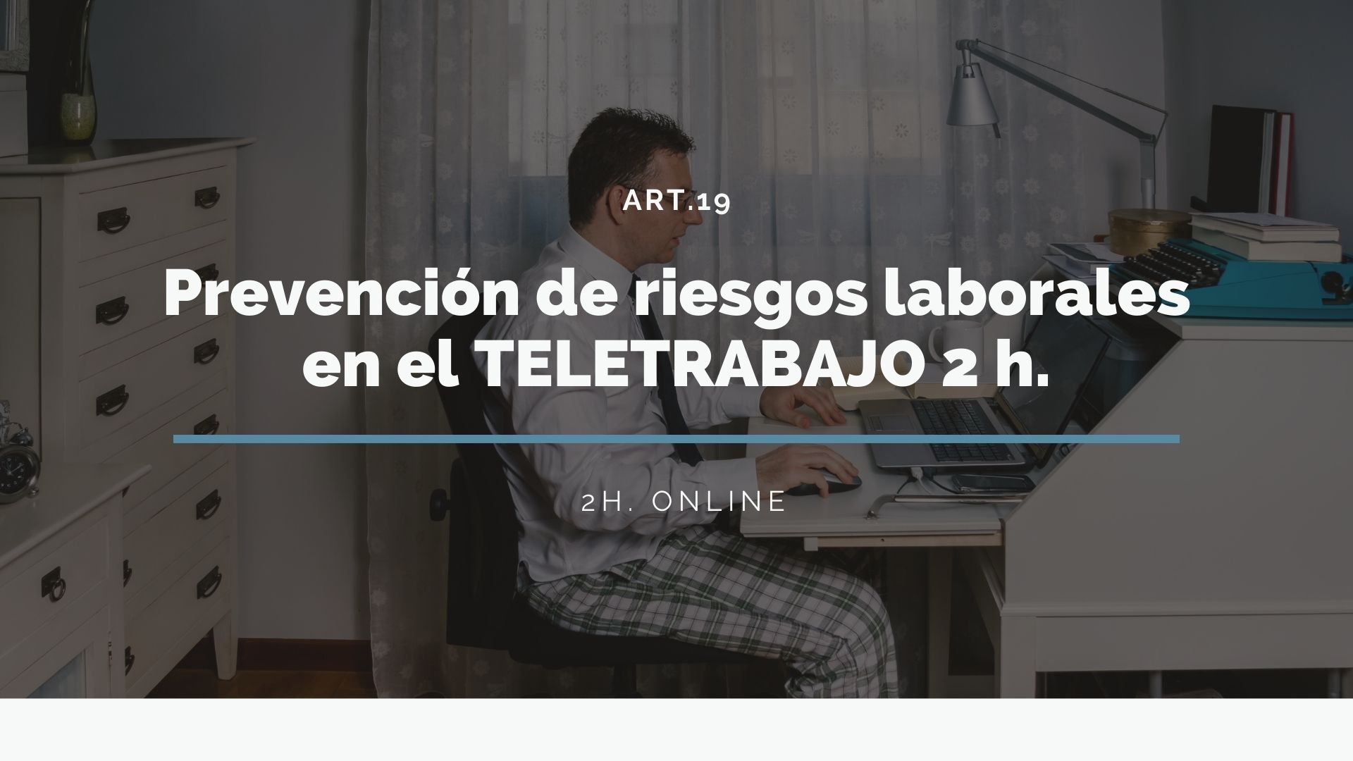 CURSO ONLINE DE PREVENCIÓN DE RIESGOS EN EL TELETRABAJO