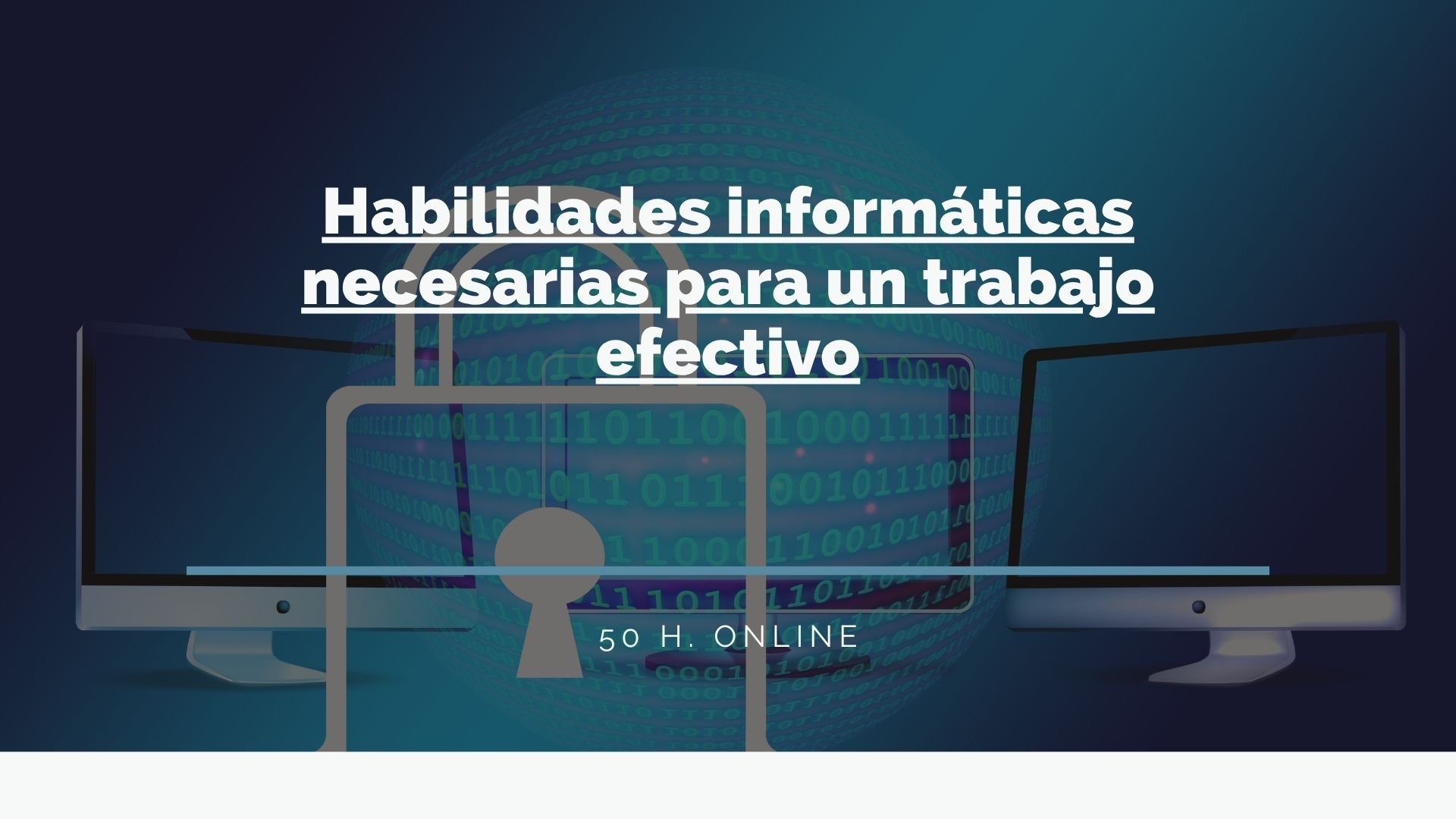 Habilidades informáticas necesarias para un trabajo efectivo