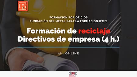FORMACIÓN PARA PERSONAL DIRECTIVO (RECICLAJE 4H.) -  FUNDACIÓN DEL METAL