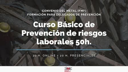 CURSO DE PREVENCIÓN DE RIESGOS LABORALES NIVEL BÁSICO (50 H.) - CONVENIO DEL METAL