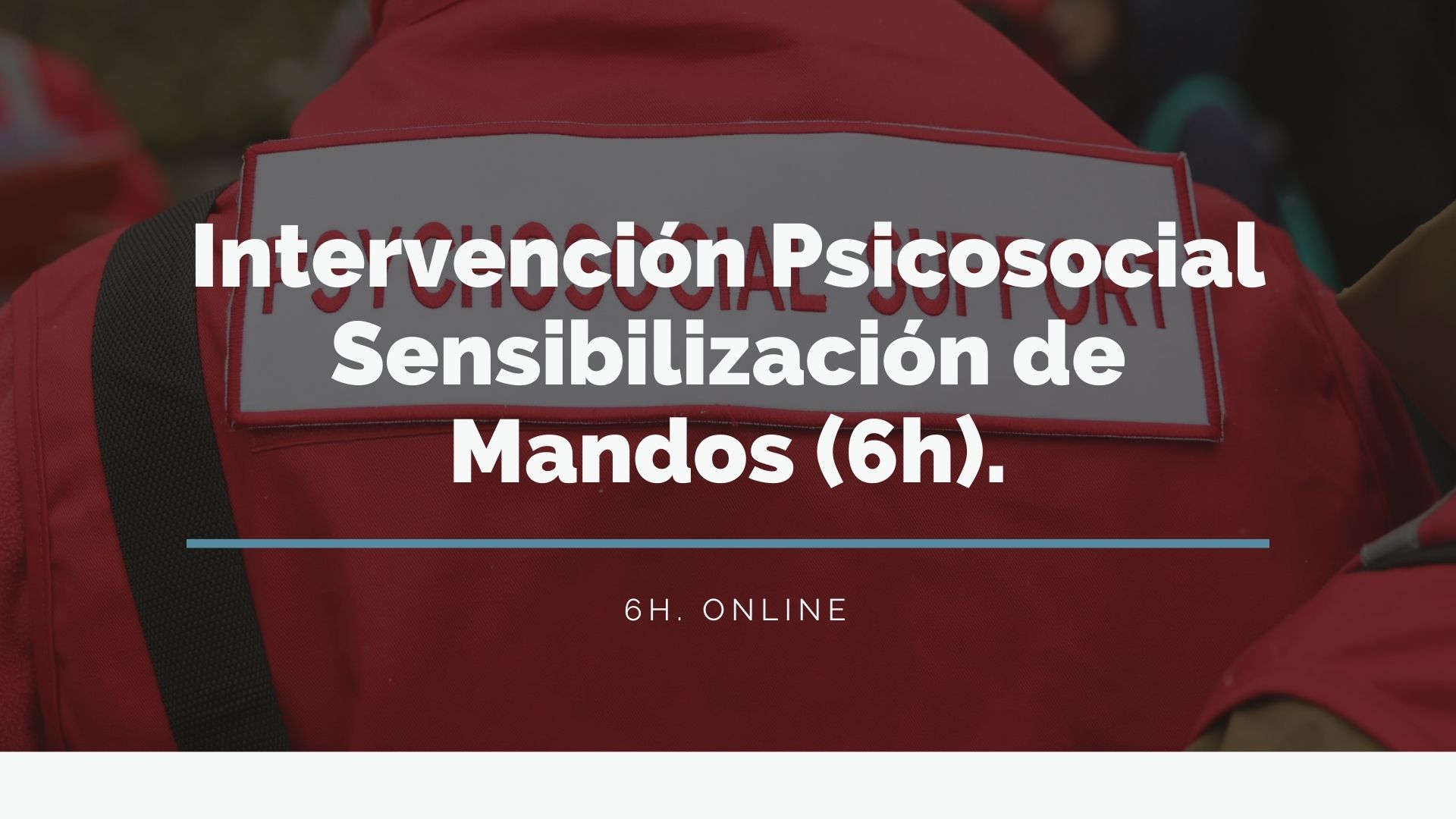 INTERVENCIÓN PSICOSOCIAL SENSIBILIZACIÓN DE MANDOS INTERMEDIOS